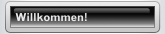 Willkommen!
